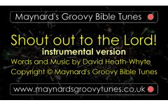 "Shout out to the Lord!" Video File - Instrumental / Backing Track Version