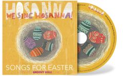 We Sing Hosanna - Easter Compilation