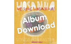 We Sing Hosanna! Songs for Easter - Album Download