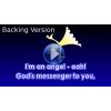 "I'm an angel - ooh!" Video File - Backing Track Version