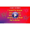 "I want to know (Jesus Christ)" Video File - Full track version